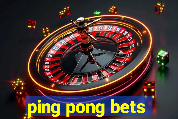 ping pong bets